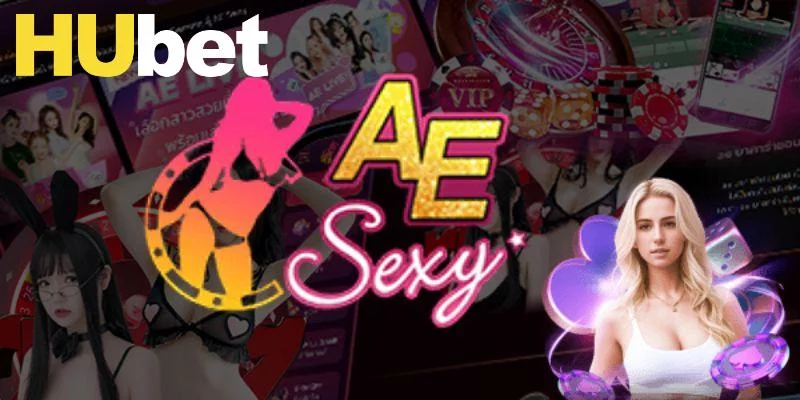 AE Sexy Casino - Sảnh Game Đỉnh Cao Với Nhiều Lợi Thế